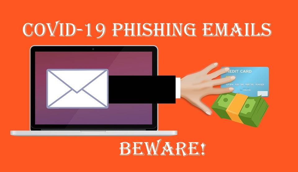 Caution! Avoid Clicking on Malicious COVID-19 Phishing Emails