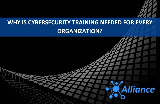 Why is Cybersecurity Training Needed for Every Organization?